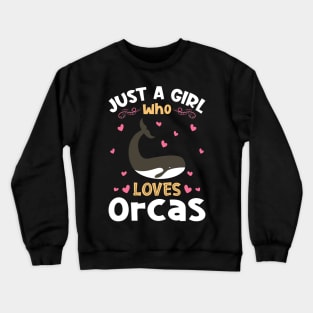 Just a Girl who Loves Orcas Gift Crewneck Sweatshirt